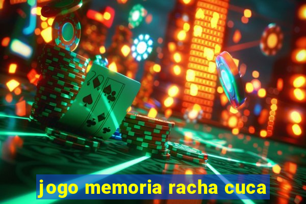 jogo memoria racha cuca